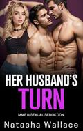 Her Husband's Turn: Bisexual Poly Awakening FMM by Natasha Wallace