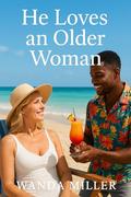 He Loves an Older Woman by Wanda Miller