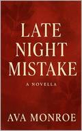 Late Night Mistake: A Second-Chance Love Story About Choosing Yourself—and the One You Never Forgot by Ava Monroe