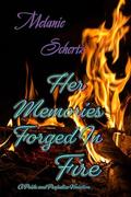 Her Memories, Forged In Fire: A Pride and Prejudice Variation by Melanie Schertz, A Lady