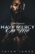Have Mercy On Me by Tatum James