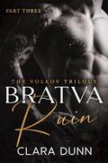 Bratva Ruin (The Volkov Trilogy #3) by Clara Dunn