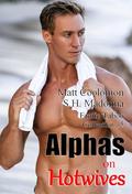 Alphas on Hotwives: Erotic Taboo Collection 35 by Matt Coolomon