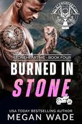 Burned in Stone (Stoneheart MC #4) by Megan Wade
