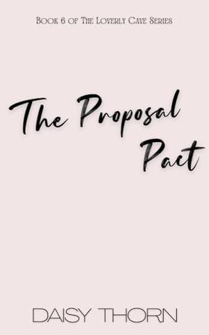 The Proposal Pact  (Loverly Cave #6) by Daisy Thorn