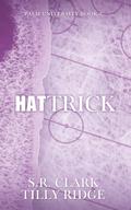 Hat Trick: Palm University: Book Three by S.R. Clark, Tilly Ridge