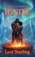Hearts Of Obsidian Ignite: Book 2 by Lyra Starling