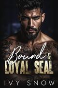 Bound by the Loyal SEAL: A small town romantic suspense by Ivy Snow