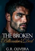 The Broken Billionaire’s Deal: A Forbidden Love Story by G.R. Oliveira