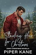 Stealing Her for Christmas by Piper Kane
