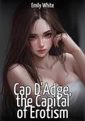 Cap D'Adge, the Capital of Erotism: Sexy Stories for Adults with Erotic Manga Images by Emily White