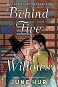Behind Five Willows by June Hur