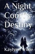 A Night Court's Destiny by Kaylynn Wilde