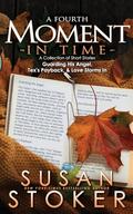 A Fourth Moment in Time: A Collection of Short Stories by Susan Stoker
