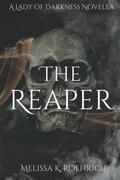 The Reaper (Lady of Darkness #4.5) by Melissa K. Roehrich