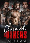 Claimed by the Bikers: A MC Reverse Harem Romance by Tess Chase
