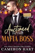 Auctioned to the Mafia Boss (Sold to the Naughtier List #4) by Cameron Hart