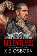Relentless (Las Vegas Defiance MC #1) by K.E. Osborn