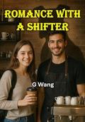 Romance With a Shifter: From Loyal Puppy to Heroic Heart—A Magical, Hilarious, Heartfelt Adventure by Ge Wang