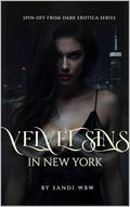 Velvet Sins in New York : A Dark Playful Obsession Romance (Dark Erotica #1) by SANDI WBW
