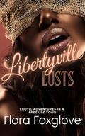 Libertyville Lusts: Erotic Adventures in a Free Use Town by Flora Foxglove