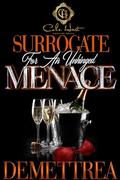 Surrogate For An Unhinged Menace by Demettrea