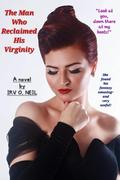 The Man Who Reclaimed His Virginity by Irv O. Neil