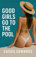 Good Girls Go to the Pool: A Midlife Erotica by Cassie West