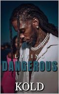 Loving Dangerous by KOLD