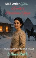 Emily's Christmas Hope: Christmas Wishes Out West Book 7 by Lillian Ruth