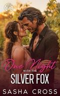 One Night with the Silver Fox: An Enemies to Lovers Small Town Romance by Sasha Cross
