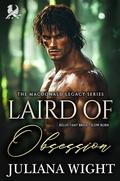 Laird of Obsession : Scottish Medieval Highlander Romance (The MacDonalds Legacy #4) by Juliana Wight