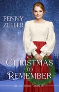 A Christmas to Remember (Hilltop #2) by Penny Zeller