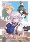 The Too-Perfect Saint: Tossed Aside by My Fiancé and Sold to Another Kingdom (Light Novel) Vol. 5 (The Too-Perfect Saint: Tossed Aside by My Fiancé and Sold to Another Kingdom (Light Novel) #5) by Fuyutsuki Koki