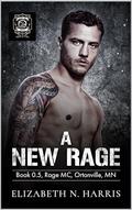 A New Rage (Rage MC - Ortonville, MN #1) by Elizabeth N. Harris