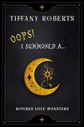Oops! I Summoned A Night Demon by Tiffany Roberts