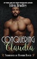 Conquering Claudia (Submissives of Rawhide Ranch #26) by Rawhide Authors