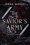 The Savior's Army (The Savior's Series #3) by Jenna Moreci