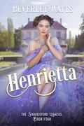Henrietta (The Shackleford Legacies #4) by Beverley Watts