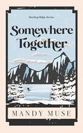 Somewhere Together (Sterling Ridge #2) by Mandy Muse