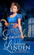 How to Get Away with Scandal (Scandalous #5) by Caroline Linden