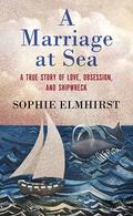 A Marriage at Sea by Sophie Elmhirst