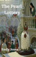 The Pearl Lottery by Emily Jones