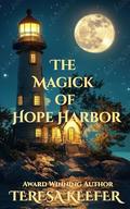 The Magick of Hope Harbor by Teresa Keefer