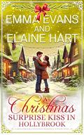 A Christmas Surprise Kiss in Hollybrook by Emma Evans, Elaine Hart
