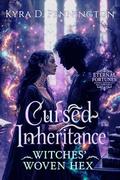 Cursed Inheritance: Witches' Woven Hex (Eternal Fortunes: Sapphic Immortal Billionaires #2) by Kyra D. Pennington