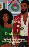 Love Was the Destination: A Second Chance Holiday Novella by Queen T