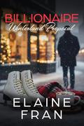 Billionaire Winterland Proposal: 12 Days Dating Game - Curvy Girl Proposal Series (Billionaire Curvy Girl Proposals #8) by Elaine Fran