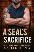 A SEAL's Sacrifice by Sadie King