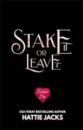 Stake It or Leave It: A Paranormal Monster Romance (Budapest Bites #2) by Hattie Jacks